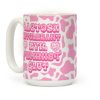 Lactose Intolerant Evil Feminist Slut Coffee Mug