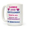 Ladies And Gentlemen I'm Bisexual Coffee Mug Ladies And Gentlemen I'm Bisexual Coffee Mug