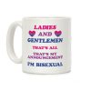 Ladies And Gentlemen I'm Bisexual Coffee Mug Ladies And Gentlemen I'm Bisexual Coffee Mug