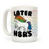 Later H8rs Coffee Mug Later H8rs Coffee Mug