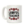 Lawful Teacher Coffee Mug Lawful Teacher Coffee Mug