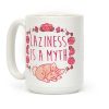 Laziness Is a Myth Coffee Mug Laziness Is a Myth Coffee Mug