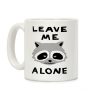 Leave Me Alone Raccoon Coffee Mug Leave Me Alone Raccoon Coffee Mug