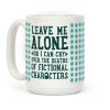 Leave Me Alone To Cry Over The Deaths of Fictional Characters Coffee Mug Leave Me Alone To Cry Over The Deaths of Fictional Characters Coffee Mug