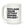 Left Off Bad and Boujee Coffee Mug Left Off Bad and Boujee Coffee Mug