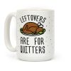 Leftovers Are For Quitters Coffee Mug Leftovers Are For Quitters Coffee Mug