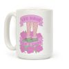 Leg Hair Don't Care Coffee Mug Leg Hair Don't Care Coffee Mug