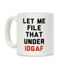 Let Me File That Under IDGAF Coffee Mug Let Me File That Under IDGAF Coffee Mug
