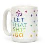 Let That Shit Go Coffee Mug