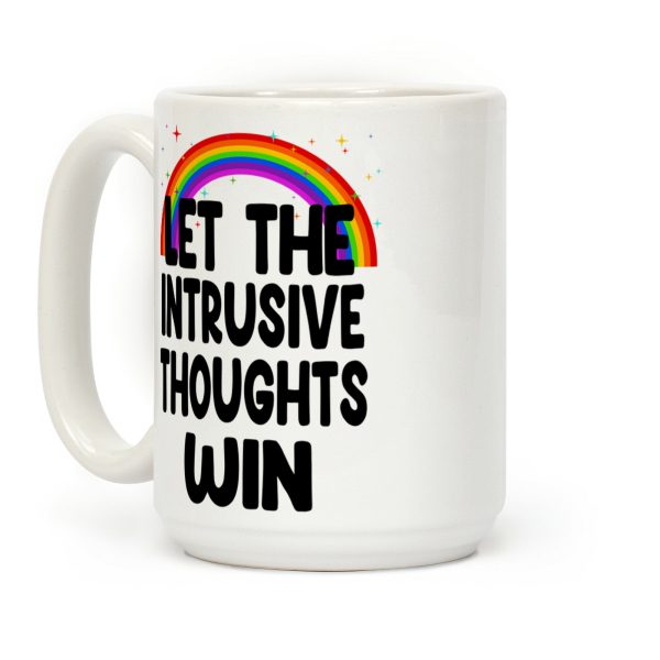 Let the Intrusive Thoughts Win Coffee Mug Let the Intrusive Thoughts Win Coffee Mug