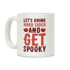 Let's Drink Hard Cider and Get Spooky Coffee Mug