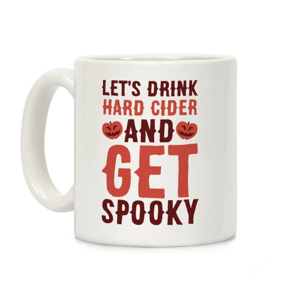 Let's Drink Hard Cider and Get Spooky Coffee Mug