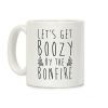 Let's Get Boozy By The Bonfire Coffee Mug Let's Get Boozy By The Bonfire Coffee Mug