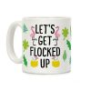Let's Get Flocked Up Coffee Mug Let's Get Flocked Up Coffee Mug
