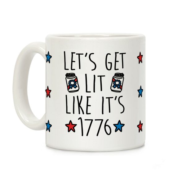 Let's Get Lit Like It's 1776 Coffee Mug Let's Get Lit Like It's 1776 Coffee Mug