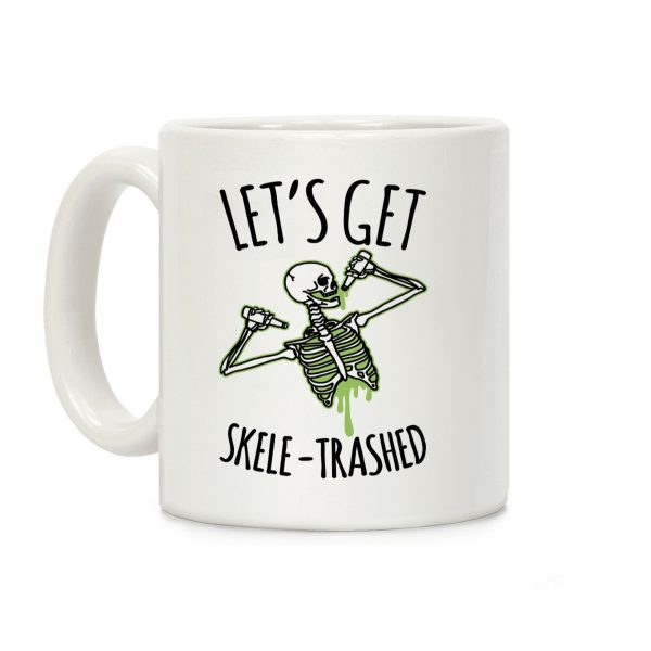 Let's Get Skele-trashed Coffee Mug Let's Get Skele-trashed Coffee Mug