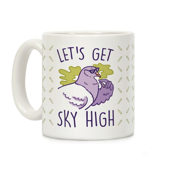 Let's Get Sky High Pigeon Coffee Mug Let's Get Sky High Pigeon Coffee Mug