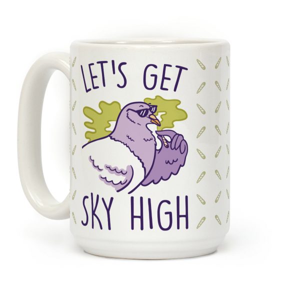 Let's Get Sky High Pigeon Coffee Mug Let's Get Sky High Pigeon Coffee Mug