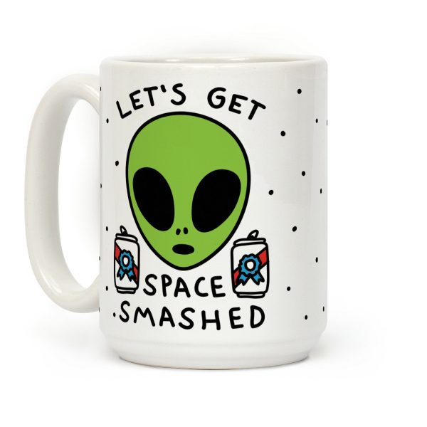Let's Get Space Smashed Coffee Mug