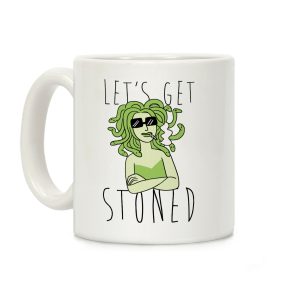 Let's Get Stoned - Medusa Coffee Mug