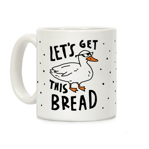 Let's Get This Bread Duck Coffee Mug Let's Get This Bread Duck Coffee Mug