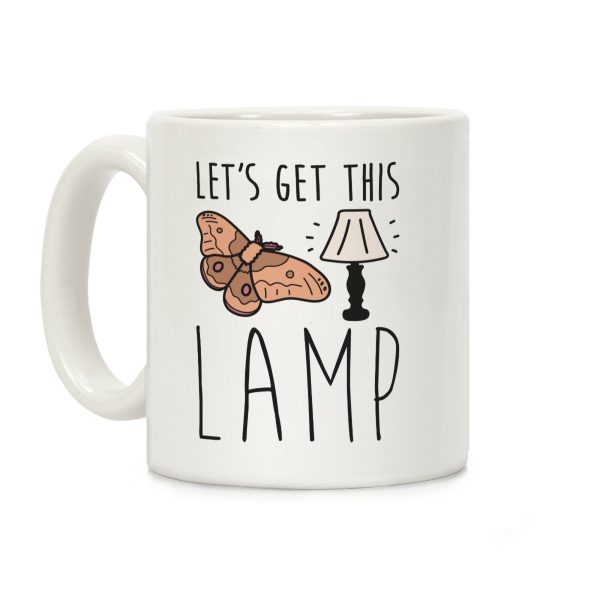 Let's Get This Lamp Coffee Mug Let's Get This Lamp Coffee Mug
