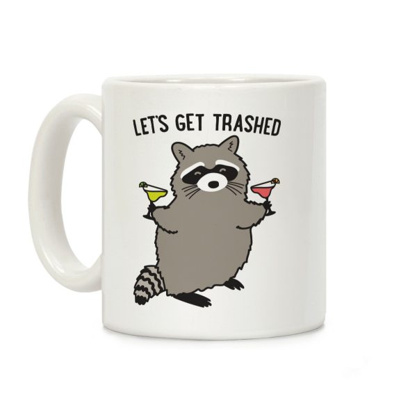 Let's Get Trashed Margarita Raccoon Coffee Mug Let's Get Trashed Margarita Raccoon Coffee Mug