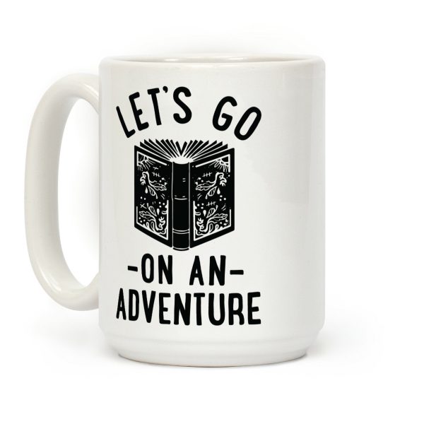 Let's Go On An Adventure Coffee Mug Let's Go On An Adventure Coffee Mug