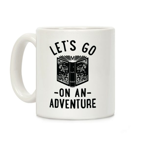 Let's Go On An Adventure Coffee Mug Let's Go On An Adventure Coffee Mug