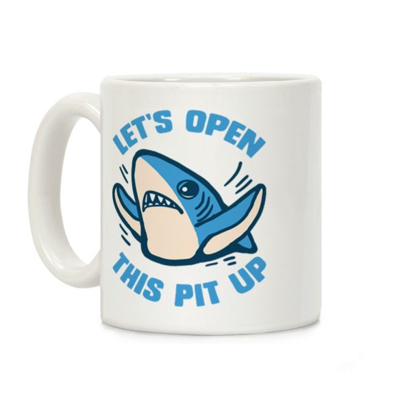 Let's Open This Pit Up Coffee Mug Let's Open This Pit Up Coffee Mug