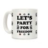 Let's Party For Freedom Coffee Mug