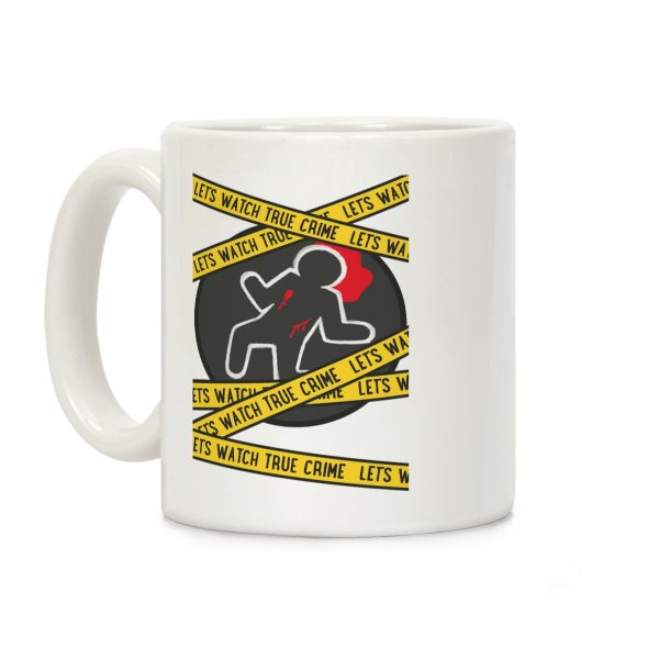 Let's Watch True Crime Coffee Mug Let's Watch True Crime Coffee Mug