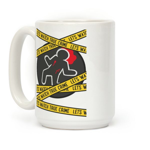 Let's Watch True Crime Coffee Mug Let's Watch True Crime Coffee Mug