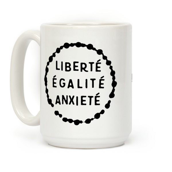 Liberte Egalite Anxiete Coffee Mug Liberte Egalite Anxiete Coffee Mug
