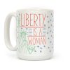 Liberty is a Woman Coffee Mug Liberty is a Woman Coffee Mug