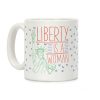 Liberty is a Woman Coffee Mug Liberty is a Woman Coffee Mug