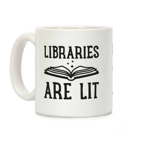 Libraries Are Lit Coffee Mug Libraries Are Lit Coffee Mug