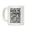 Life Has Never Given Me Lemons Coffee Mug