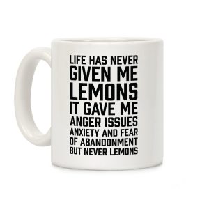 Life Has Never Given Me Lemons Coffee Mug