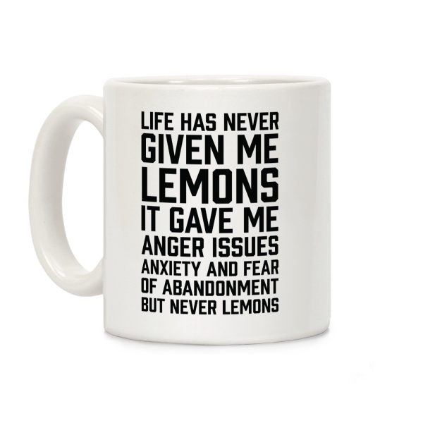 Life Has Never Given Me Lemons Coffee Mug