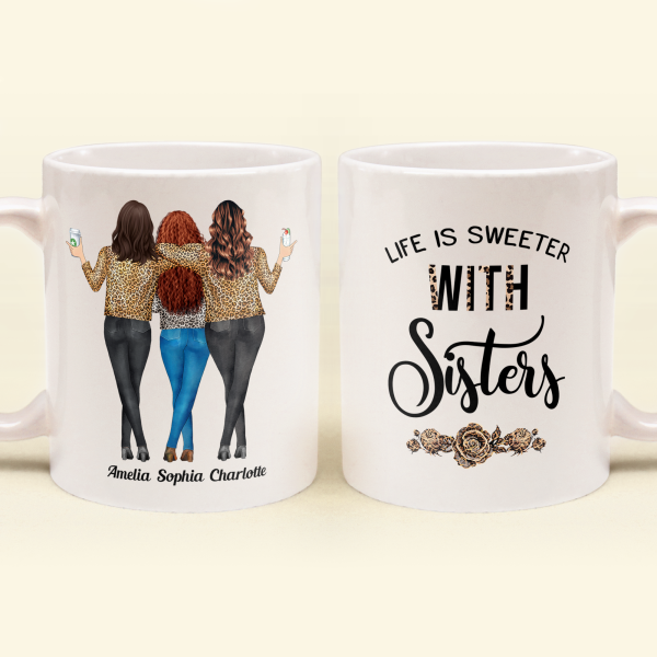 Life Is Better And Sweeter With Sisters - Personalized Mug - Birthday Gift For Sisters, Sistas Life Is Better And Sweeter With Sisters - Personalized Mug - Birthday Gift For Sisters, Sistas