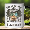 Life Is Better by the Campfire Personalized Mug, Outdoors Camping Gift with Custom Name Life Is Better by the Campfire Personalized Mug, Outdoors Camping Gift with Custom Name