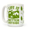 Life Is Better Outside Camping Coffee Mug Life Is Better Outside Camping Coffee Mug
