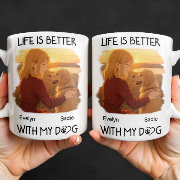 Life Is Better With My Dog Featuring Girl and Dog - Personalized Custom Coffee Mug - DOG054_MG Life Is Better With My Dog Featuring Girl and Dog - Personalized Custom Coffee Mug - DOG054_MG