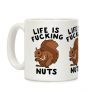 Life is F***ing Nuts Coffee Mug
