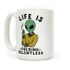 Life is F***ing Relentless Smoking Alien Coffee Mug Life is F***ing Relentless Smoking Alien Coffee Mug