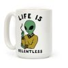 Life is Relentless Smoking Alien Coffee Mug
