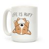 Life Is Ruff Corgi Coffee Mug Life Is Ruff Corgi Coffee Mug
