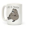 Life Is Trash Raccoon Coffee Mug Life Is Trash Raccoon Coffee Mug