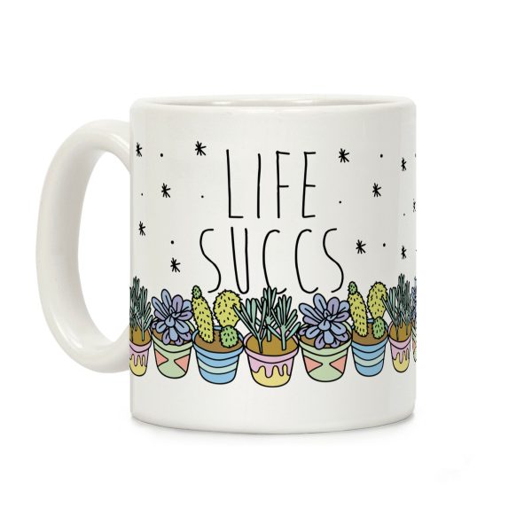 Life Succs Coffee Mug Life Succs Coffee Mug